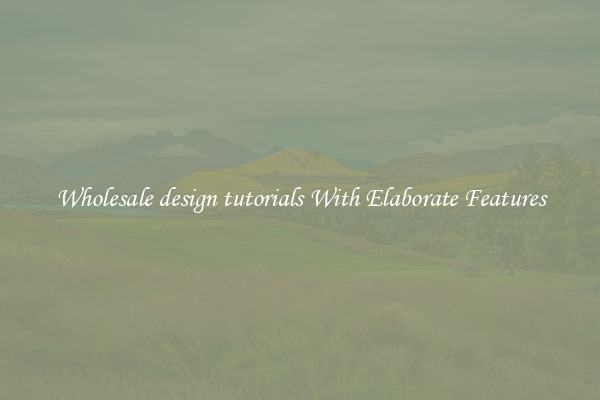 Wholesale design tutorials With Elaborate Features