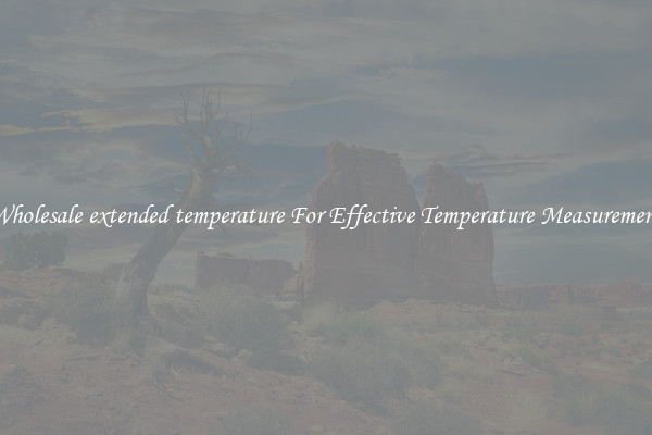 Wholesale extended temperature For Effective Temperature Measurement