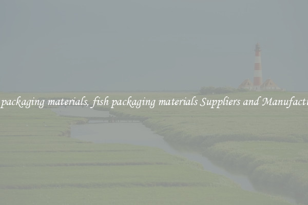 fish packaging materials, fish packaging materials Suppliers and Manufacturers
