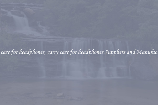 carry case for headphones, carry case for headphones Suppliers and Manufacturers