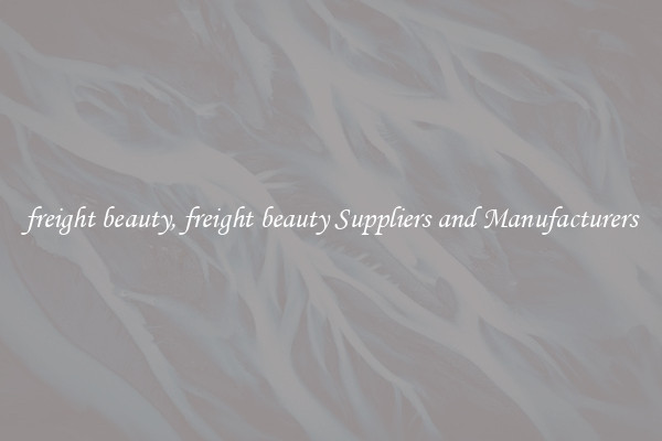 freight beauty, freight beauty Suppliers and Manufacturers