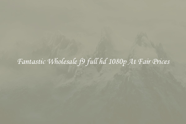 Fantastic Wholesale f9 full hd 1080p At Fair Prices