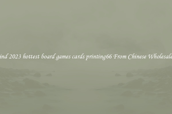 Find 2023 hottest board games cards printing66 From Chinese Wholesalers