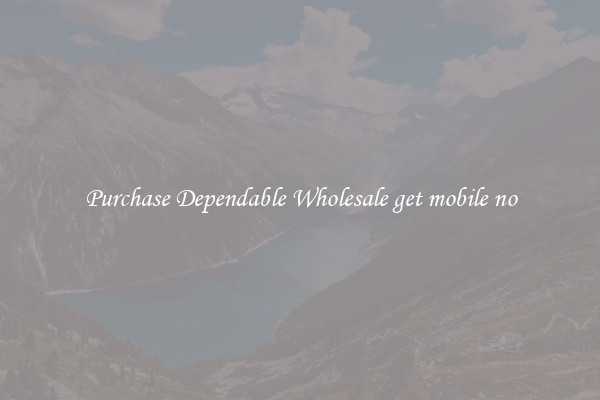 Purchase Dependable Wholesale get mobile no