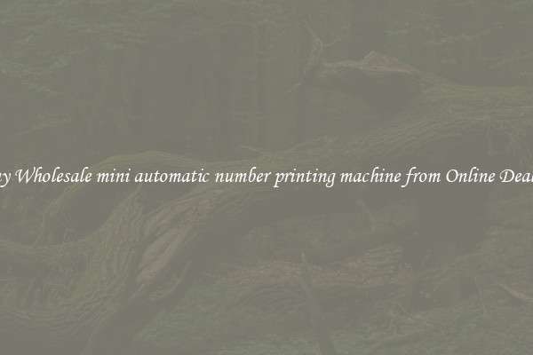 Buy Wholesale mini automatic number printing machine from Online Dealers