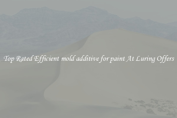 Top Rated Efficient mold additive for paint At Luring Offers