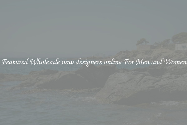 Featured Wholesale new designers online For Men and Women
