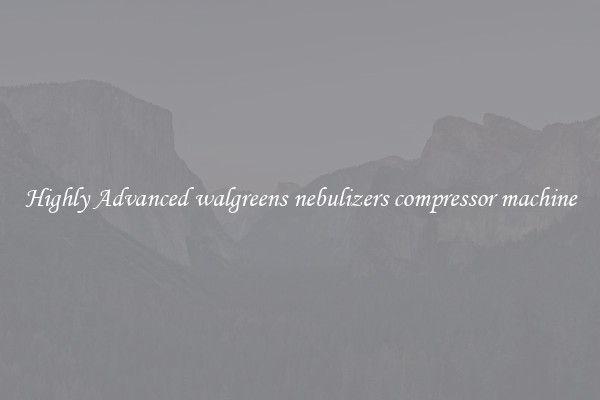 Highly Advanced walgreens nebulizers compressor machine