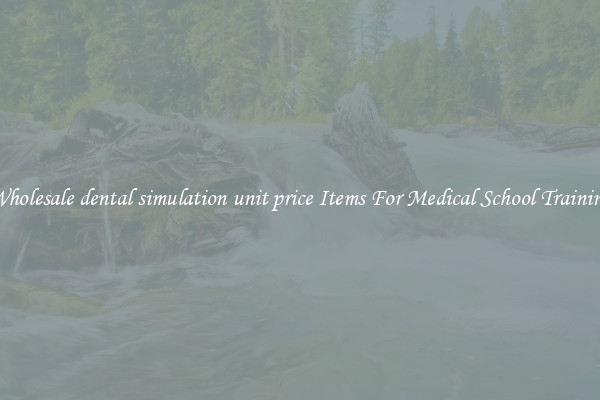 Wholesale dental simulation unit price Items For Medical School Training