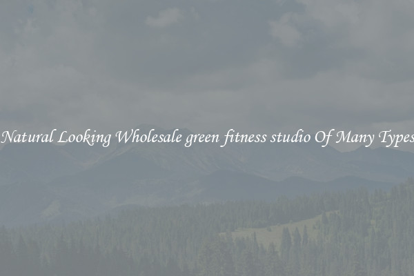Natural Looking Wholesale green fitness studio Of Many Types
