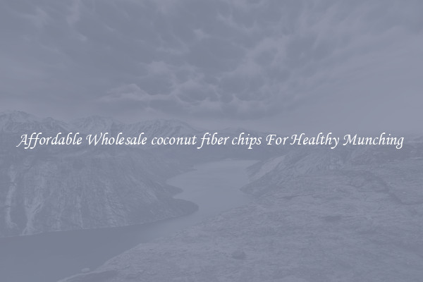 Affordable Wholesale coconut fiber chips For Healthy Munching 