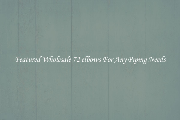 Featured Wholesale 72 elbows For Any Piping Needs